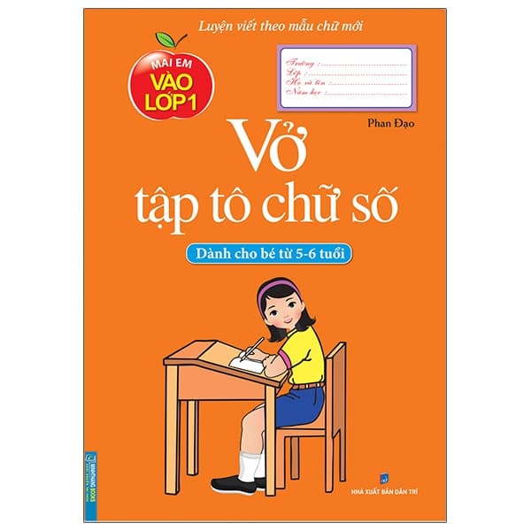 Sách Vở Tập Tô Chữ Số (Dành Cho Bé Từ 5 - 6 Tuổi) (Tái Bản) - Phan Đạo