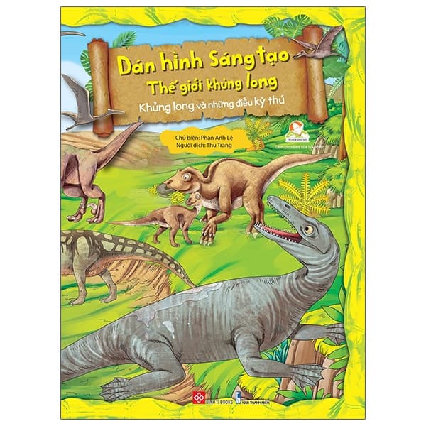 Sách Dán Hình Sáng Tạo - Thế Giới Khủng Long - Khủng Long Và Những Đi - Đan Long