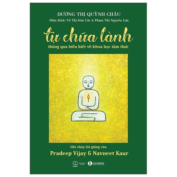 Sách Tự Chữa Lành Thông Qua Hiểu Biết Về Khoa Học Tâm Thức - Dương Thị Quỳnh Châu