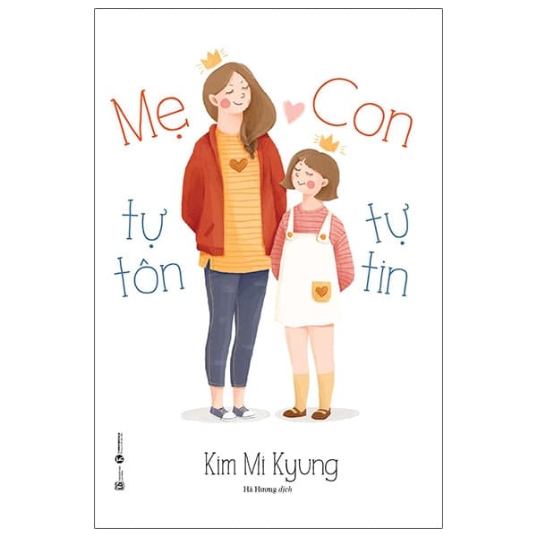 Sách Mẹ Tự Tôn - Con Tự Tin - Kim Mi Kyung