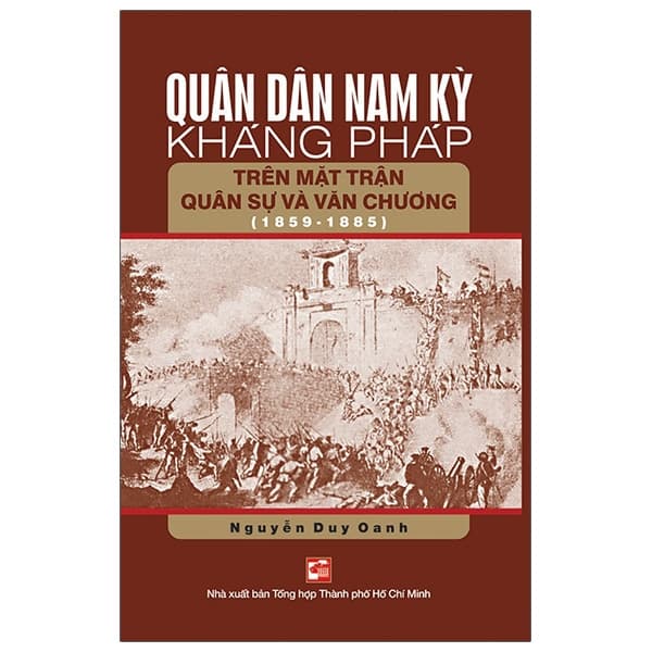 Sách Quân Dân Nam Kỳ Kháng Pháp Trên Mặt Trận Quân Sự Và Văn Chương - Nguyễn Duy Oanh