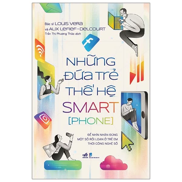 Sách Những Đứa Trẻ Thế Hệ Smart[Phone] - Bác sĩ Louis Vera
