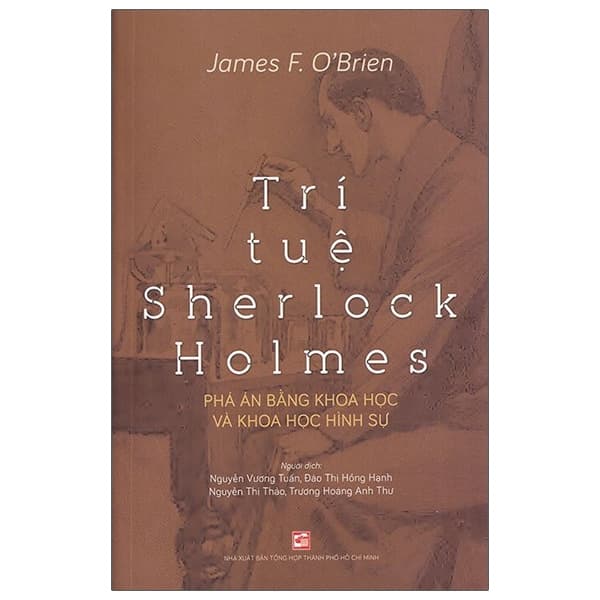 Sách Trí Tuệ Sherlock Holmes - Phá Án Bằng Khoa Học Và Khoa Học Hình Sự - James F Obrien