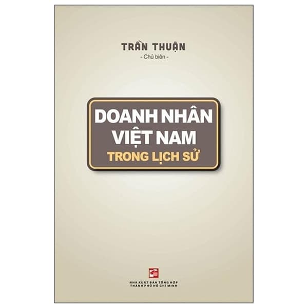 Sách Doanh Nhân Việt Nam Trong Lịch Sử - Trần Thuận