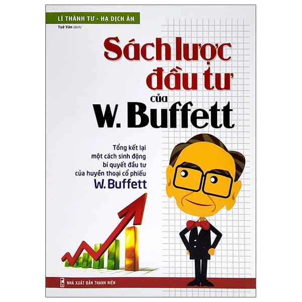 Sách Sách Lược Đầu Tư Của W Buffett - Tổng Kết Lại Một Cách Sinh Đ - Lí Thành Tư