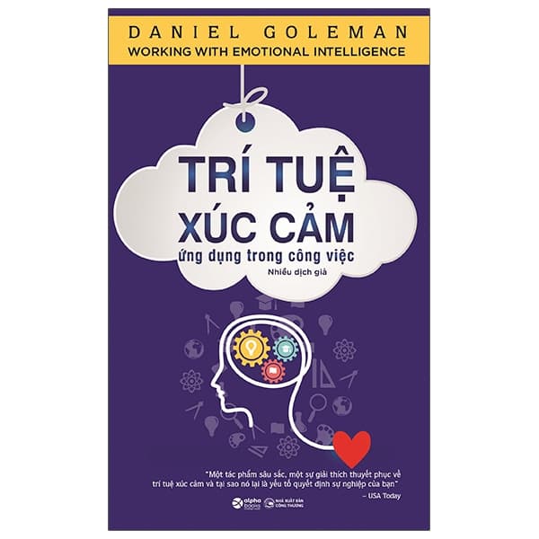 Sách Trí Tuệ Xúc Cảm Ứng Dụng Trong Công Việc (Tái Bản) - Daniel Goleman