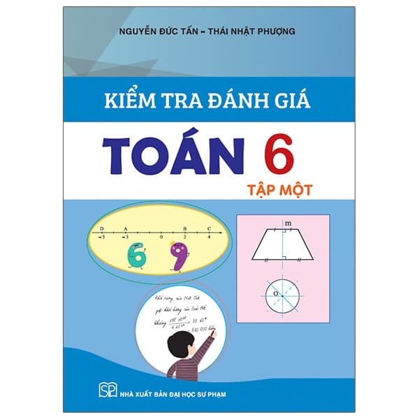Sách Kiểm Tra Đánh Giá Toán 6 - Tập 1 - Nguyễn Đức Tấn