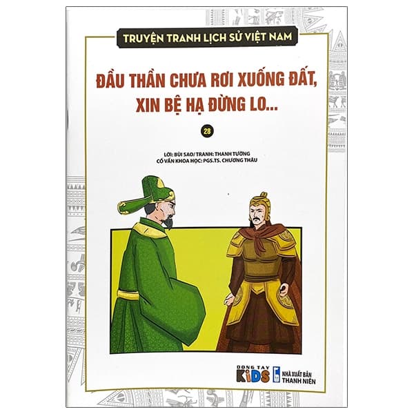 Sách Truyện Tranh Lịch Sử Việt Nam - Đầu Thần Chưa Rơi Xuống Đất, - PGS TS Chương Thâu