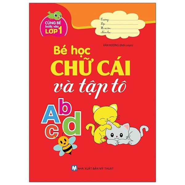 Sách Cùng Bé Bước Vào Lớp 1 - Bé Học Chữ Cái Và Tập Tô Abcd - Vân Hương