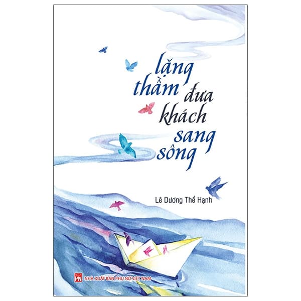 Sách Lặng Thầm Đưa Khách Sang Sông - Lê Dương Thể Hạnh