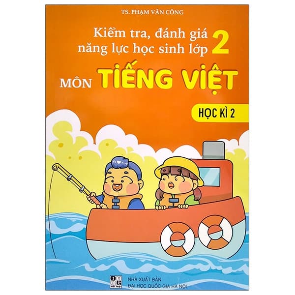 Sách Kiểm Tra, Đánh Giá Năng Lực Học Sinh Lớp 2 - Môn Tiếng Việt - H� - Phạm Việt