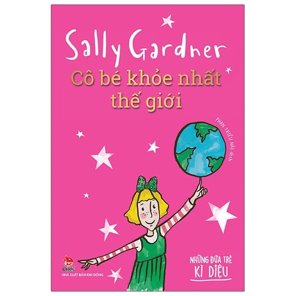 Sách Những Đứa Trẻ Kì Diệu - Cô Bé Khỏe Nhất Thế Giới - Sally Gardner