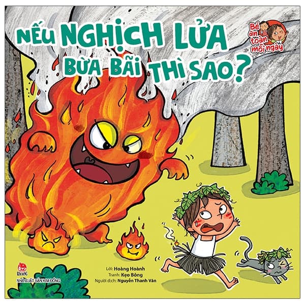 Sách Bé An Toàn Mỗi Ngày - Nếu Nghịch Lửa Bừa Bãi Thì Sao? - Kim Ba