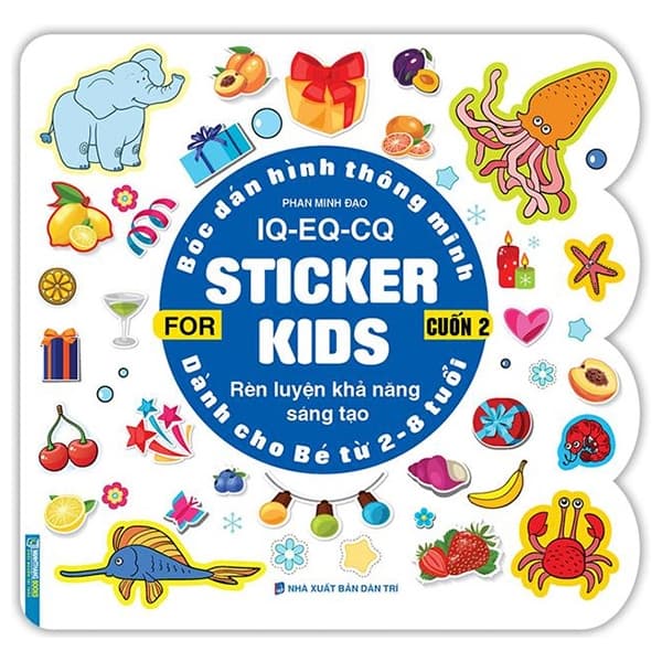 Sách Bóc Dán Hình Thông Minh IQ-EQ-CQ - Sticker For Kids - Cuốn 2 (Tái Bản 20 - Phan Minh Đạo
