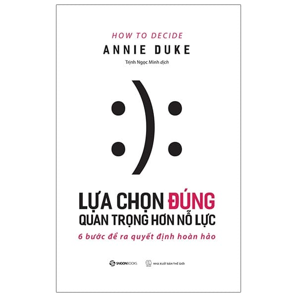 Sách Lựa Chọn Đúng Quan Trọng Hơn Nỗ Lực - Annie Duke