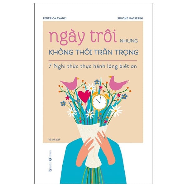 Sách Ngày Trôi Nhưng Không Thôi Trân Trọng - 7 Nghi Thức Thực Hành Lòng - Federica Avanzi