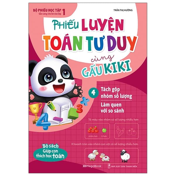 Sách Phiếu Luyện Toán Tư Duy Cùng Gấu Kiki 4: Tách Gộp Nhóm Số Lượng - Trần Du