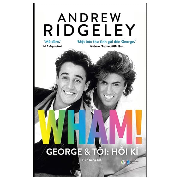 Sách Wham! George & Tôi: Hồi Kí - Andrew Ridgeley