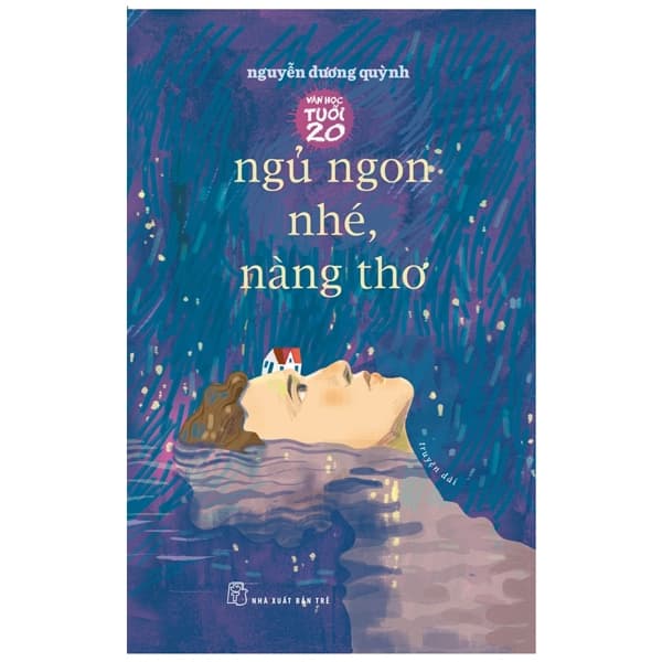 Sách Văn Học Tuổi 20 - Ngủ Ngon Nhé, Nàng Thơ - Nguyễn Dương Quỳnh
