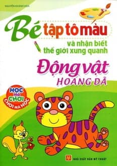 Sách Tập Tô Màu Và Nhận Biết Thế Giới Xung Quanh - Động Vật Hoang D� - Khánh Hòa
