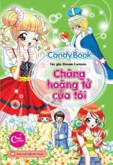 Truyện Tranh Candy Book - Chàng Hoàng Tử Của Tôi - Dream Cartoon