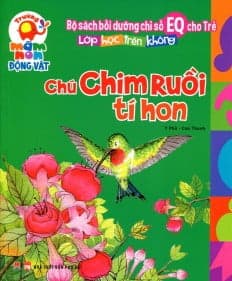 Sách Bồi Dưỡng Chỉ Số EQ Cho Trẻ - Chú Chim Ruồi Tí Hon - Chì