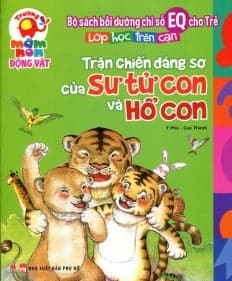 Sách Lớp Học Trên Cạn - Trận Chiến Của Sư Tử Con Và Hổ Con - Y Phù