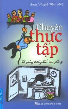 Sách Chuyện Thực Tập - Từ Giảng Đường Đến Văn Phòng - Đặng Huỳnh Mai Anh
