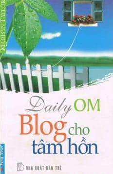 Sách Blog Cho Tâm Hồn 1 - Madisyn Taylor