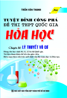 Sách Tuyệt Đỉnh Công Phá Đề Thi THPT Quốc Gia Hóa Học - Chuyên Đề: - Trần Văn Thanh