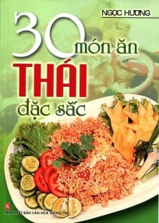 Sách 30 Món Thái Đặc Sắc - NXB Văn Hoá Thông Tin