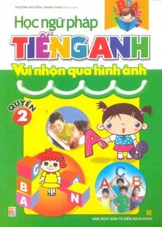 Sách Học Ngữ Pháp Tiếng Anh Vui Nhộn Qua Hình - Quyển 2 - NXB Từ Điển Bách Khoa