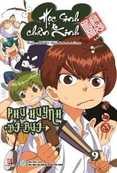 Truyện Tranh Học Sinh Chân Kinh - Tập 9: Phụ Huynh Đi Bụi - BRO