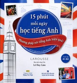 Sách 15 Phút Mỗi Ngày Học Tiếng Anh (Kèm CD) - Larousse