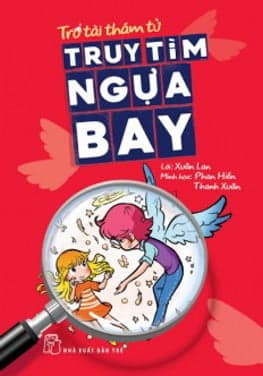 Sách Trổ Tài Thám Tử - Truy Tìm Ngựa Bay - Xuân Lan
