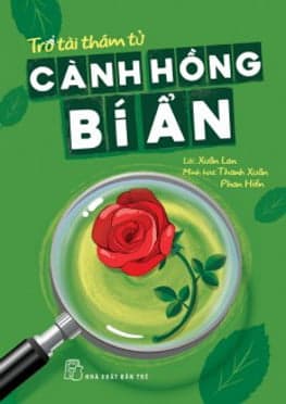 Sách Trổ Tài Thám Tử - Cành Hồng Bí Ẩn - Xuân Lan