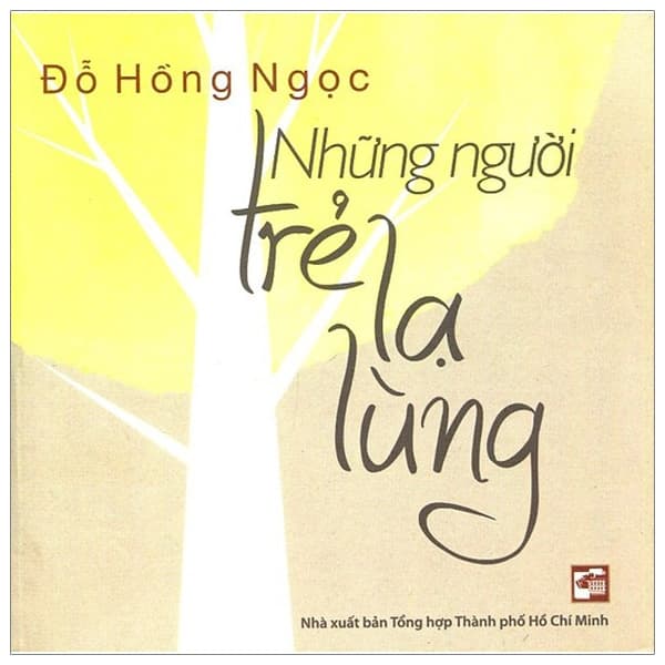 Sách Những Người Trẻ Lạ Lùng (2016) - BS Đỗ Hồng Ngọc