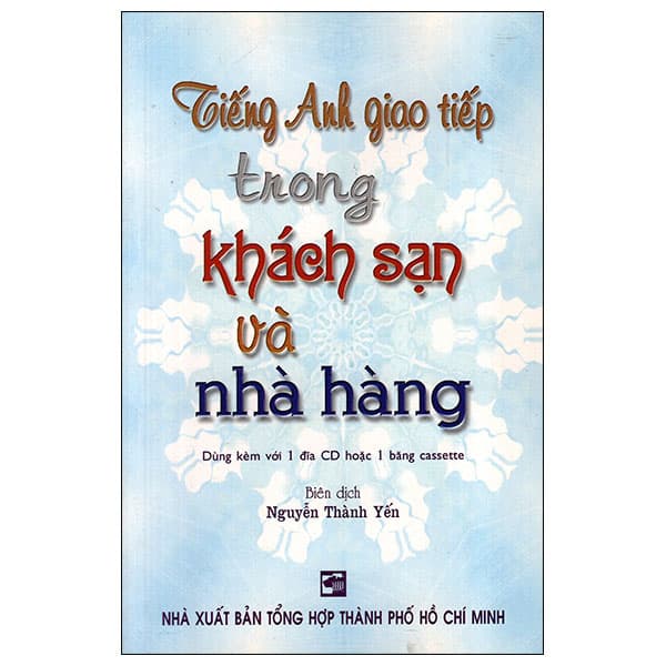 Sách Tiếng Anh Giao Tiếp Trong Khách Sạn Và Nhà Hàng - Nguyễn Thành Yến