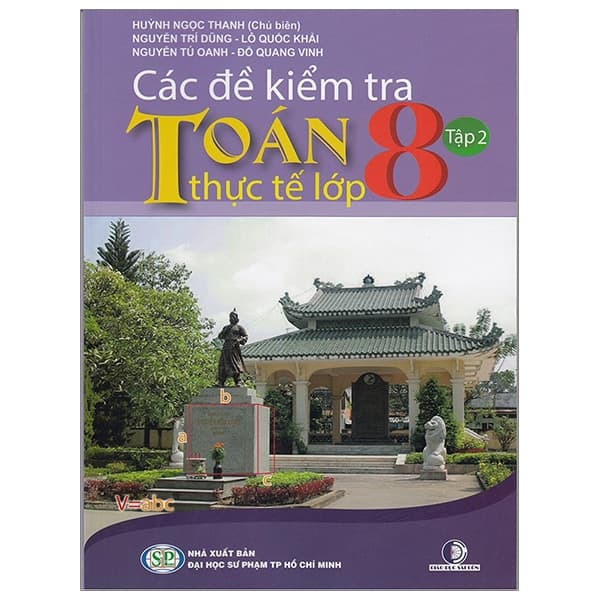 Sách Các Đề Kiểm Tra Toán Thực Tế Lớp 8 - Tập 2 - Nhiều Tác Giả