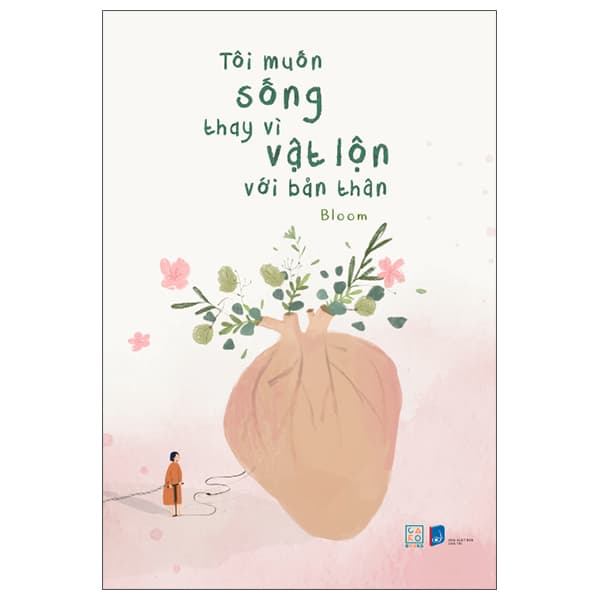 Sách Tôi Muốn Sống Thay Vì Vật Lộn Với Bản Thân - Bloom