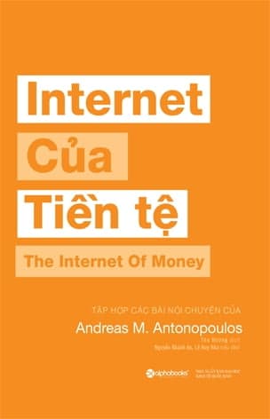 Sách Internet Của Tiền Tệ - Andreas M. Antonopoulos