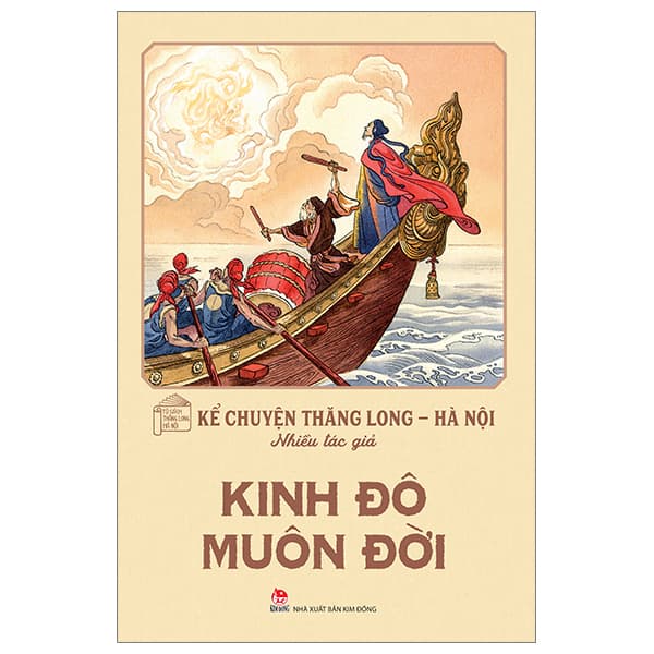 Sách Kể Chuyện Thăng Long-Hà Nội - Kinh Đô Muôn Đời (Tái Bản 2024) - Kim Long