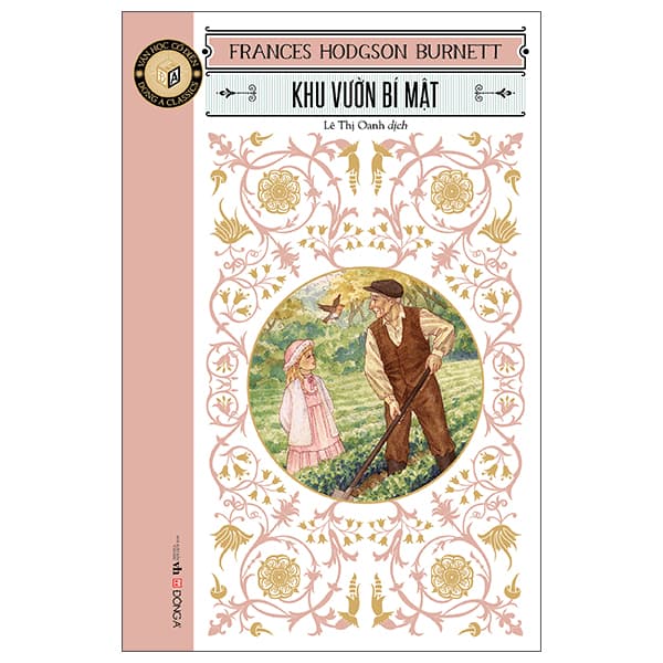 Sách Văn Học Cổ Điển - Đông A Classic - Khu Vườn Bí Mật - Frances Hodgson Burnett
