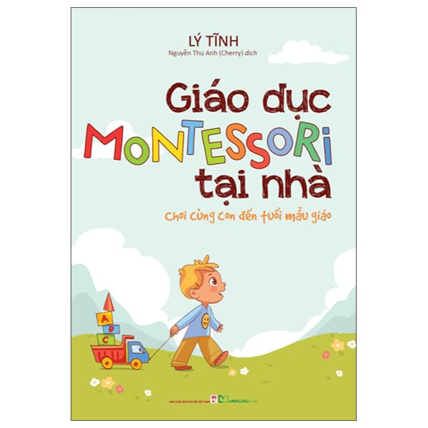 Sách Giáo Dục Motessori Tại Nhà - Chơi Cùng Con Tới Tuổi Mẫu Giáo - Lý Tĩnh