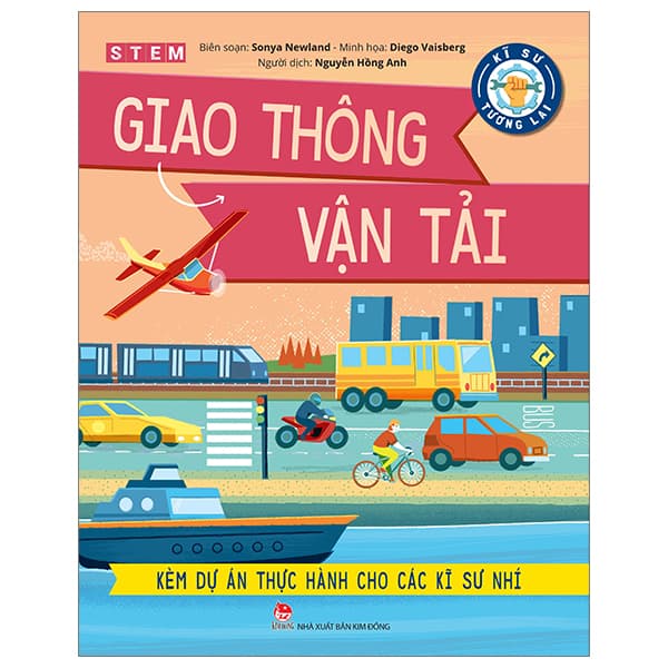 Sách Kĩ Sư Tương Lai - STEM - Giao Thông Vận Tải - Sonya Newland