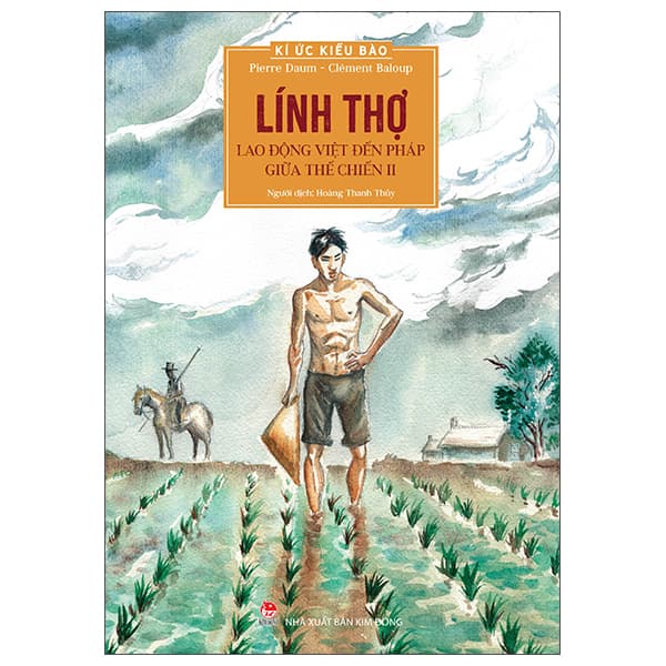 Sách Kí Ức Kiều Bào - Lính Thợ - Lao Động Việt Đến Pháp Giữa Thế - Clément Baloup