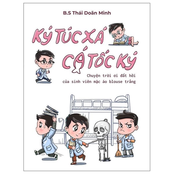 Sách Ký Túc Xá - Cá Tốc Ký - Chuyện Trời Ơi Đất Hỡi Của Sinh Viên - Thái Doãn Minh
