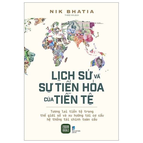 Sách Lịch Sử Và Sự Tiến Hóa Của Tiền Tệ - Nik Bhatia
