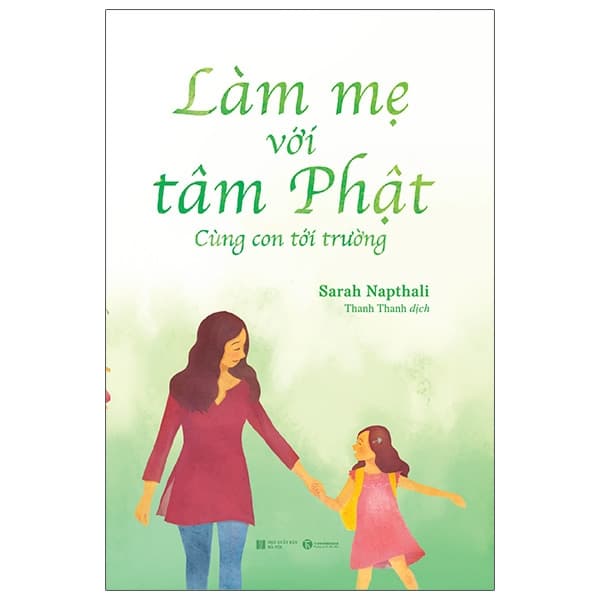Sách Làm Mẹ Với Tâm Phật - Cùng Con Đến Trường - Sarah Napthali