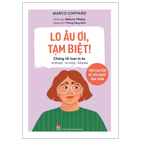 Sách Lo Âu Ơi, Tạm Biệt! - Trò Chuyện Về Sức Khoẻ Tâm Thần - Chứng - Marco Coiffard